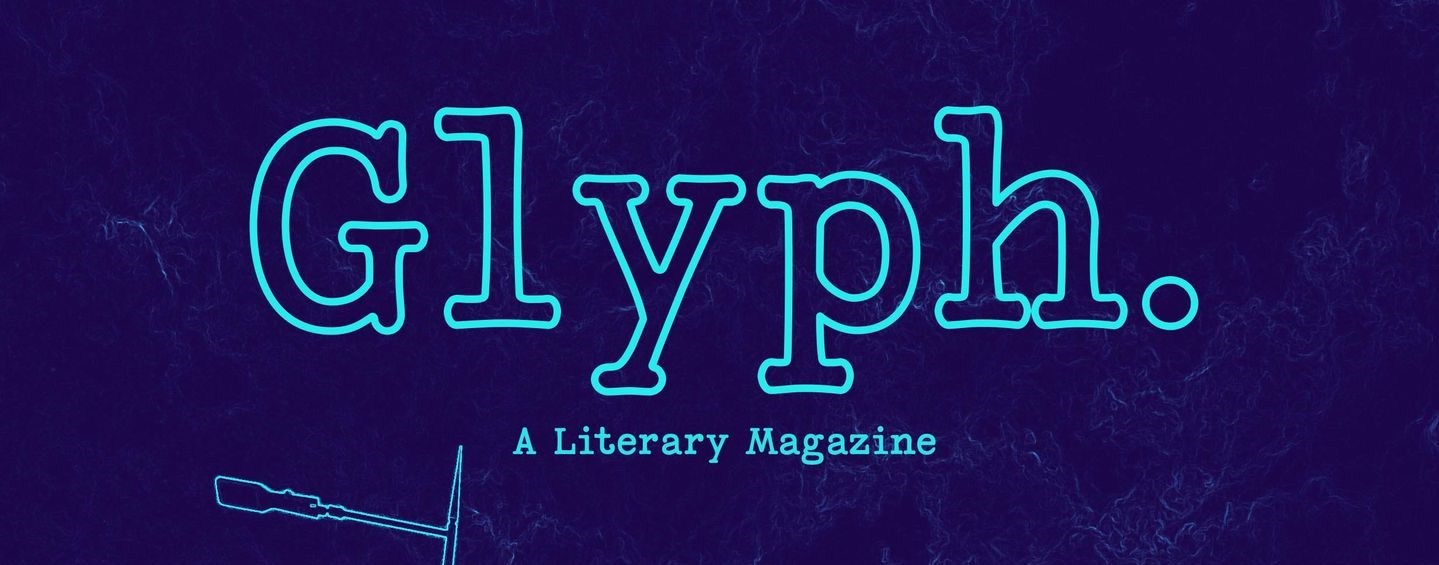 Glyph. A Literary Magazine for the Casual Writer.