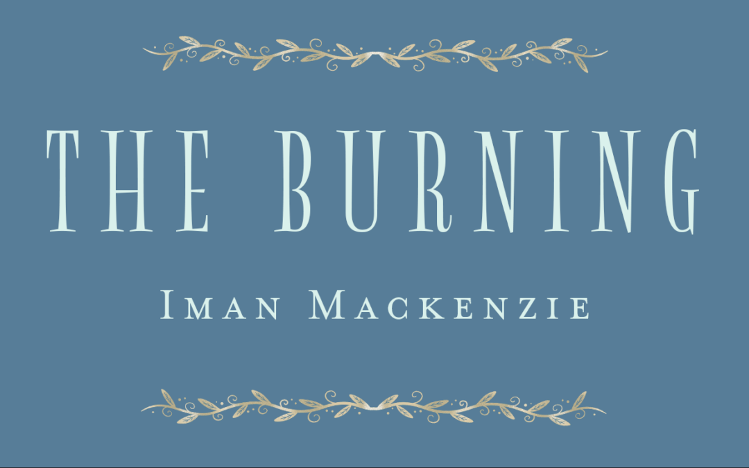 The Burning, by Iman Mackenzie