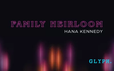 Family Heirloom, by Hana Kennedy